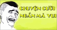 Truyện cười ngắn hại não siêu hài, bá đạo khiến bạn cười vỡ bụng ( Phần 1) Truyện cười ngắn hại não siêu hài, bá đạo khiến bạn cười vỡ bụng ( Phần 1)