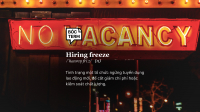 Hiring freeze - Khi tạm dừng là việc cần làm để tồn tại