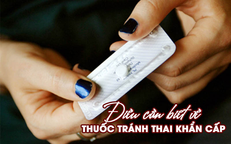 Thuốc tránh thai khẩn cấp – những điều cần biết Thuốc tránh thai khẩn cấp – những điều cần biết