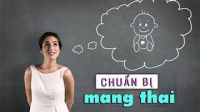 Phụ nữ cần chuẩn bị sức khỏe trước khi mang thai Phụ nữ cần chuẩn bị sức khỏe trước khi mang thai