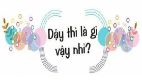 Podcast: TUỔI DẬY THÌ LÀ Gì?